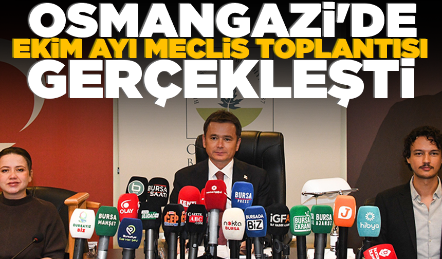 Osmangazi'de Ekim Ayı Meclis Toplantısı gerçekleşti