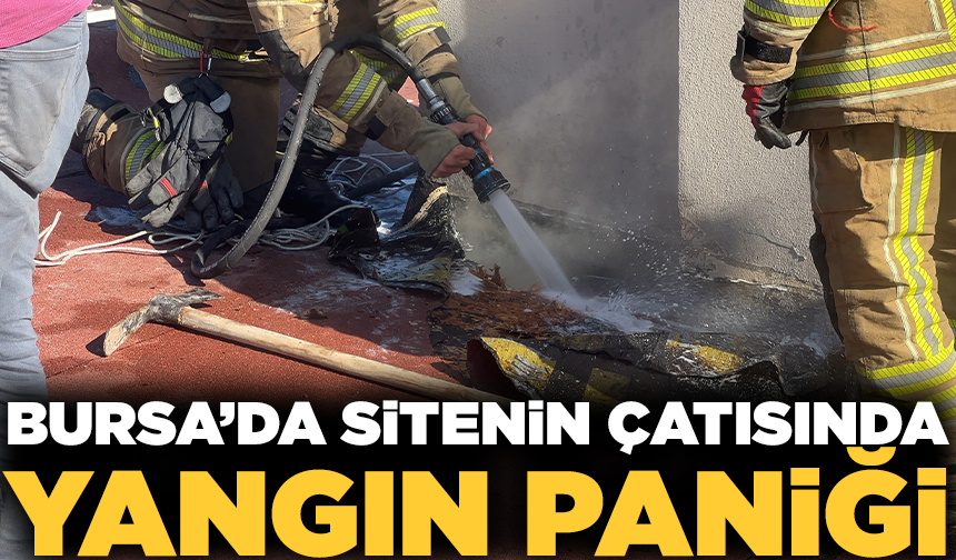 Bursa’da sitenin çatısında yangın paniği