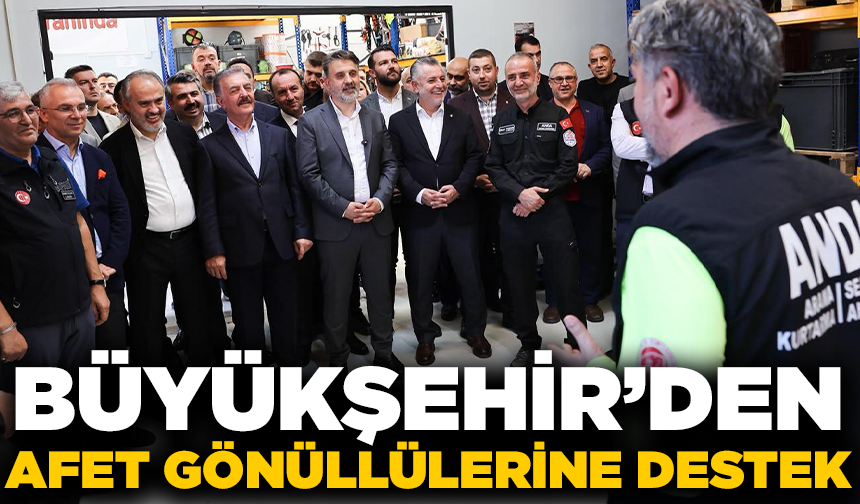 Büyükşehir'den afetlere hazırlıkta gönüllülere destek