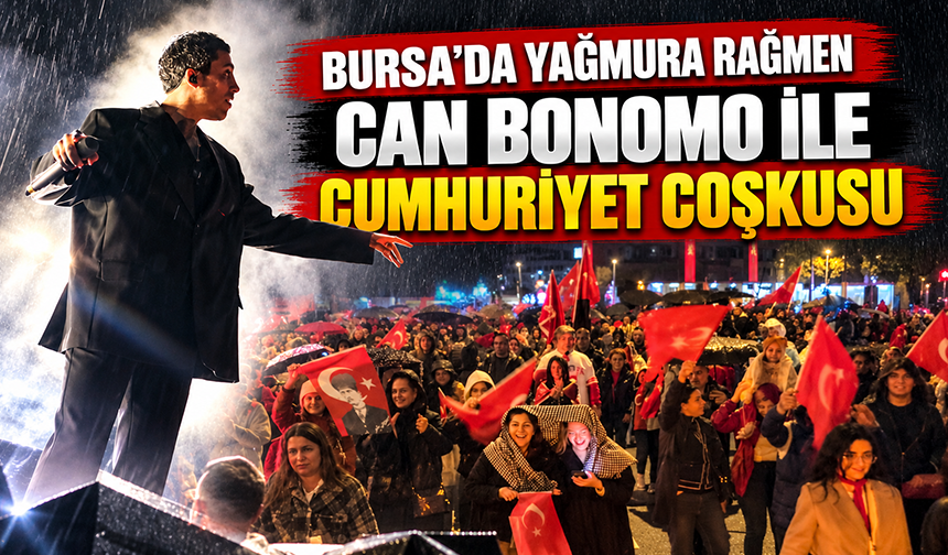 Bursa’da yağmura rağmen Can Bonomo ile Cumhuriyet coşkusu