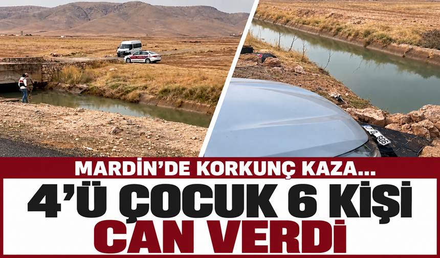 Mardin'de su kanalına düşen otomobildeki 4’ü çocuk 6 kişi hayatını kaybetti