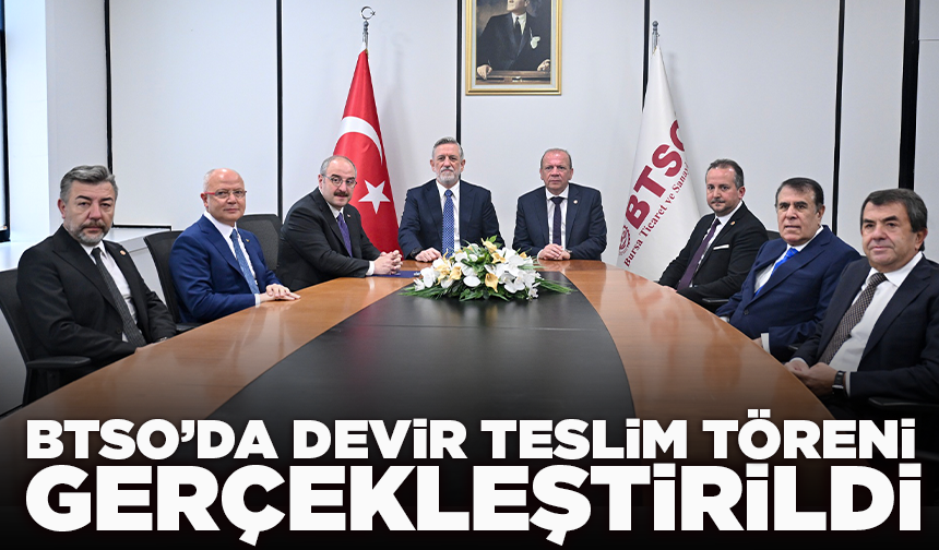 BTSO’da devir teslim töreni gerçekleştirildi