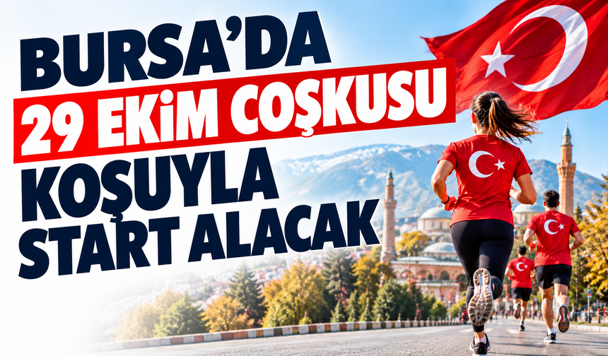 Bursa'da 29 Ekim coşkusu koşuyla start alacak
