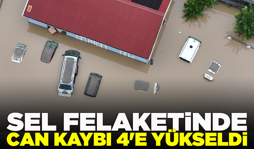Sel felaketinde can kaybı 4'e yükseldi