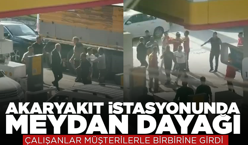 Akaryakıt istasyonunda meydan dayağı: Çalışanlar müşterilerle birbirine girdi
