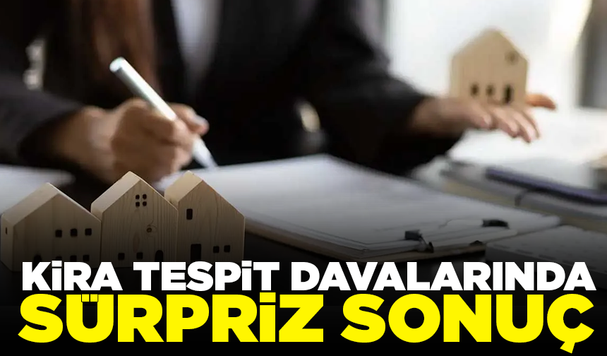 Kira tespit davalarında sürpriz sonuç