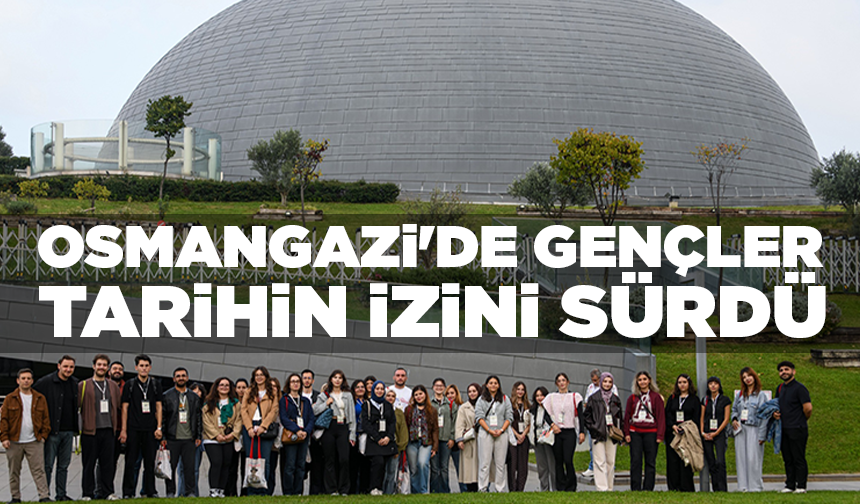 Osmangazi'de gençler tarihin izini sürdü