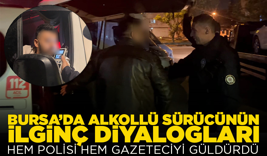 Bursa'da "uyumaya geldim" dedi, alkollü çıktı