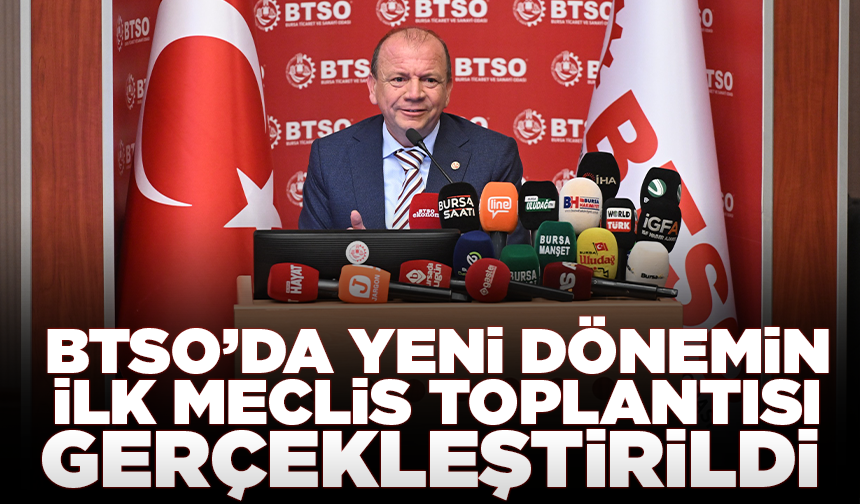 BTSO’da yeni dönemin ilk meclis toplantısı gerçekleştirildi