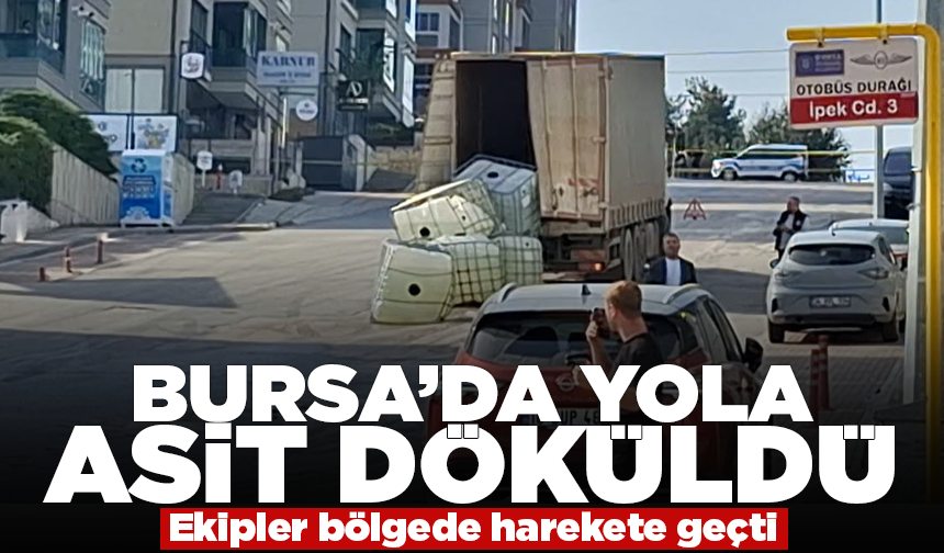 Bursa’da yola asit döküldü! Cadde trafiğe kapatıldı