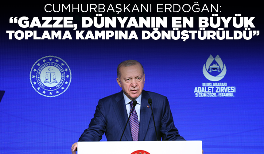 Cumhurbaşkanı Erdoğan: "Gazze, dünyanın en büyük toplama kampına dönüştürüldü"