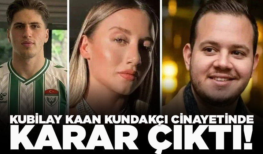 Kubilay Kaan Kundakçı cinayetinde karar çıktı: Alaattin Kadayıfçıoğlu'na müebbet hapis cezası