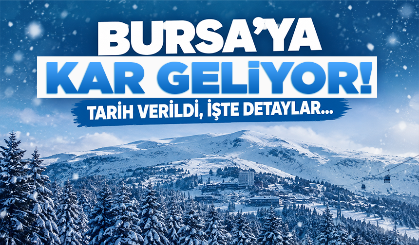 Bursa’ya kar geliyor! Uludağ için cumartesi uyarısı