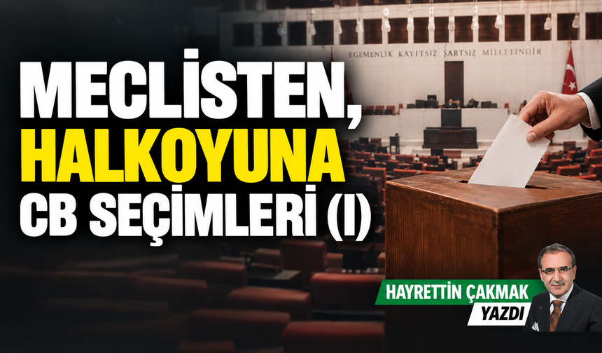 Meclisten, Halkoyuna CB seçimleri (I)