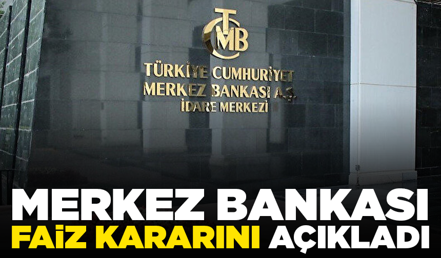 Merkez Bankası faiz kararını açıkladı