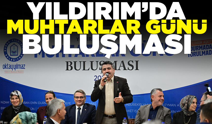 Yıldırım’da Muhtarlar Günü buluşması