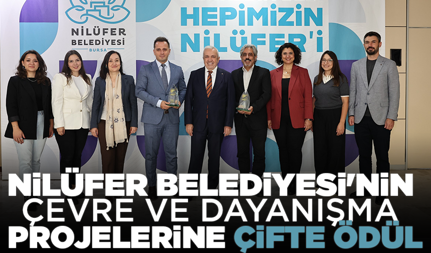 Nilüfer Belediyesi'nin çevre ve dayanışma projelerine çifte ödül