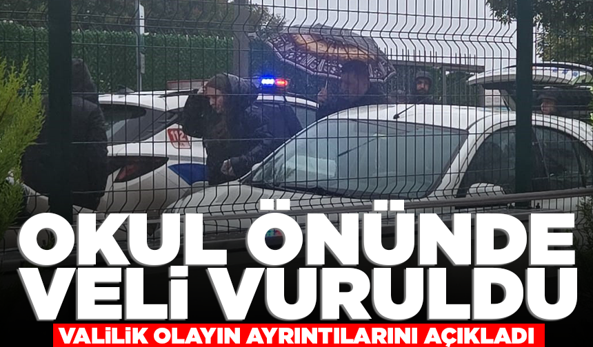Avcılar’da okul önünde veli vuruldu: Valilik olayın ayrıntılarını açıkladı