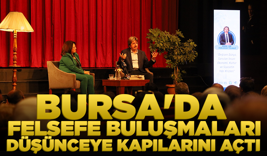 Bursa'da Felsefe Buluşmaları düşünceye kapılarını açtı