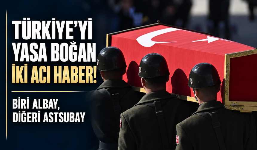 Türkiye'yi yasa boğan iki acı haber! Biri albay, diğeri astsubay