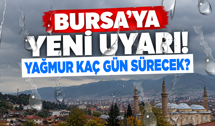 Bursa’da yağmur alarmı! 5 gün boyunca sürecek (30 Ekim 2026 hava durumu)
