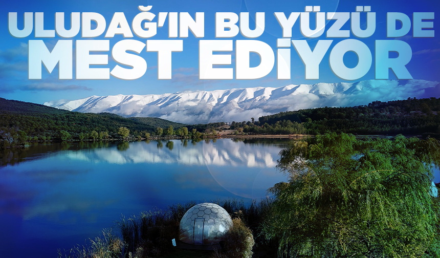 Uludağ'ın bu yüzü de mest ediyor