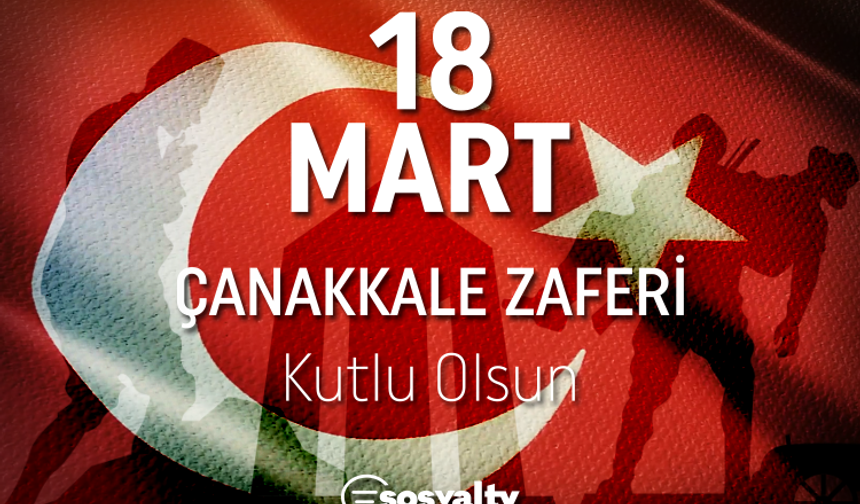 18 Mart Çanakkale Zaferi’nin 107. Yılı kutlu olsun