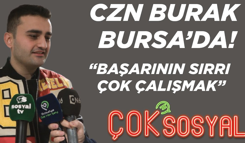 Sosyal medya fenomeni CZN Burak Bursa'da!