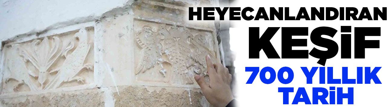 Heyecanlandıran keşif! 700 yıllık tarih çıktı