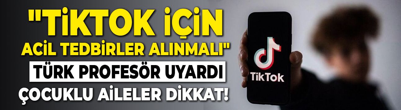 Prof. Dr. Levent Eraslan uyardı! "Tiktok için acil tedbirler alınmalı"