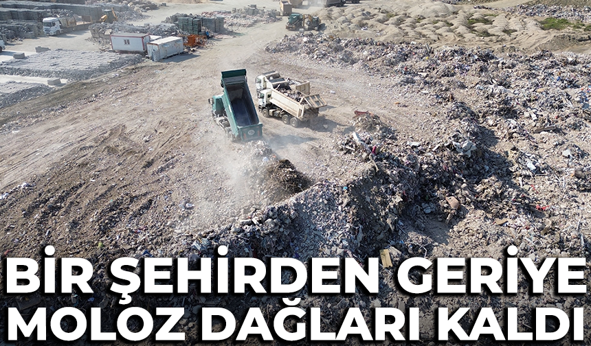 Hatay'ın enkazı moloz dağları oluşturdu