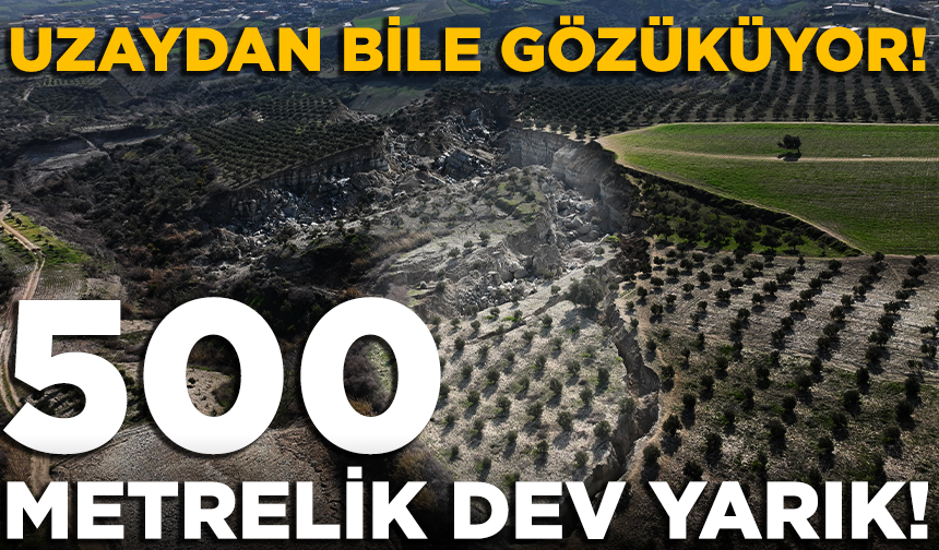 Deprem sonrası Hatay'da oluşan 500 metrelik yarık, uzaydan gözüküyor
